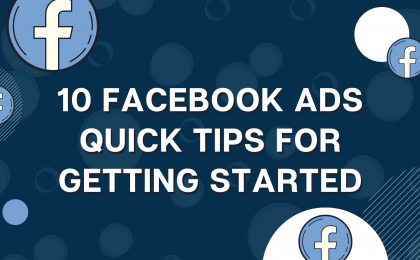 10 Facebook Ads Quick Tips